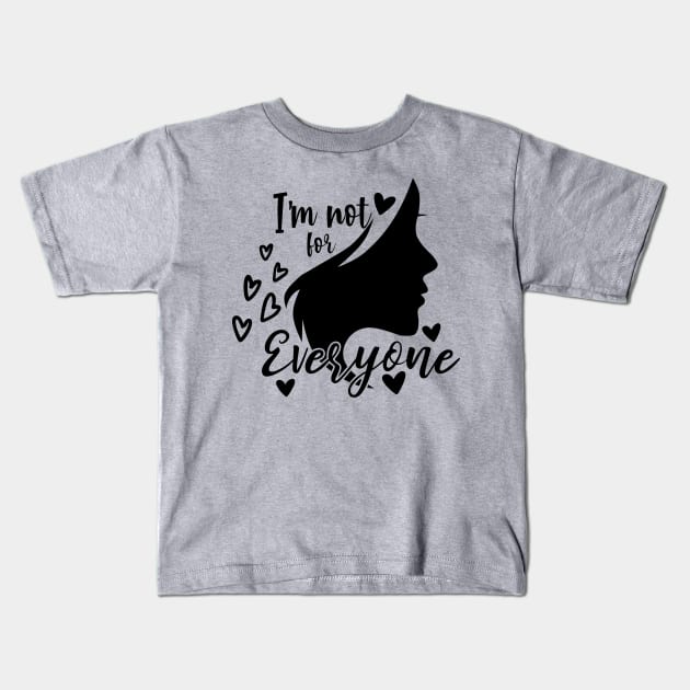 I'm Not for Everyone Funny Woman Silhouette Kids T-Shirt by Shirts by Jamie